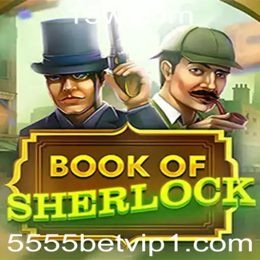 Explorando o Fascinante Mundo de Book Of Sherlock no 5555bet VIP