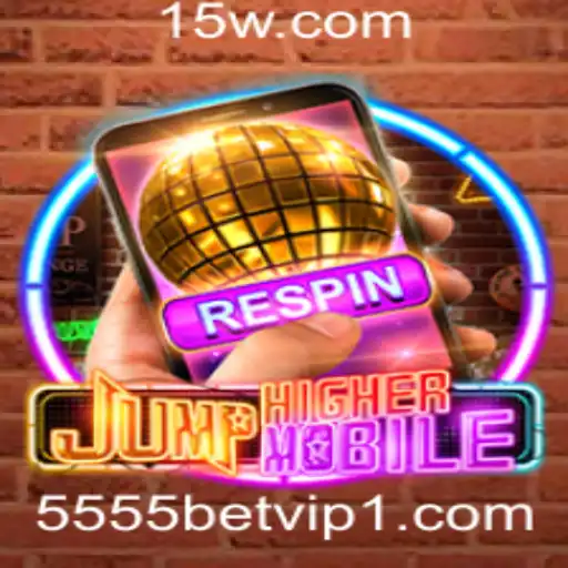 Explorando o Universo de JumpHighermobile com 5555bet vip